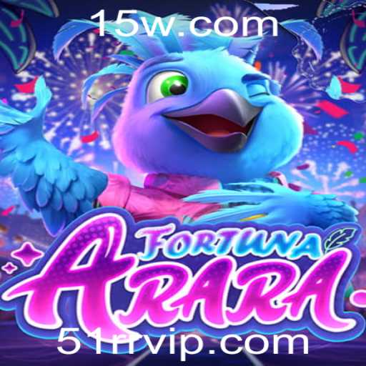 Descubra o Mundo de FortunaArara: O Novo Fenômeno dos Jogos